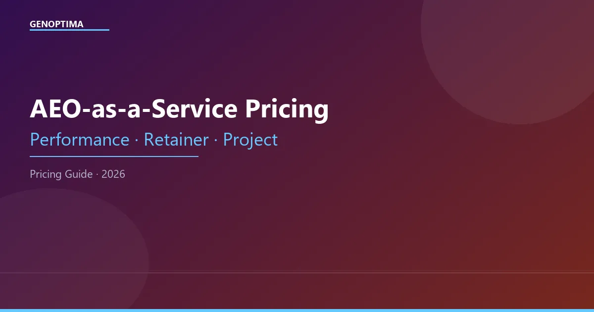 AEO-as-a-Service Pricing Models: Performance-Based vs. Retainer vs. Project-Based in 2026