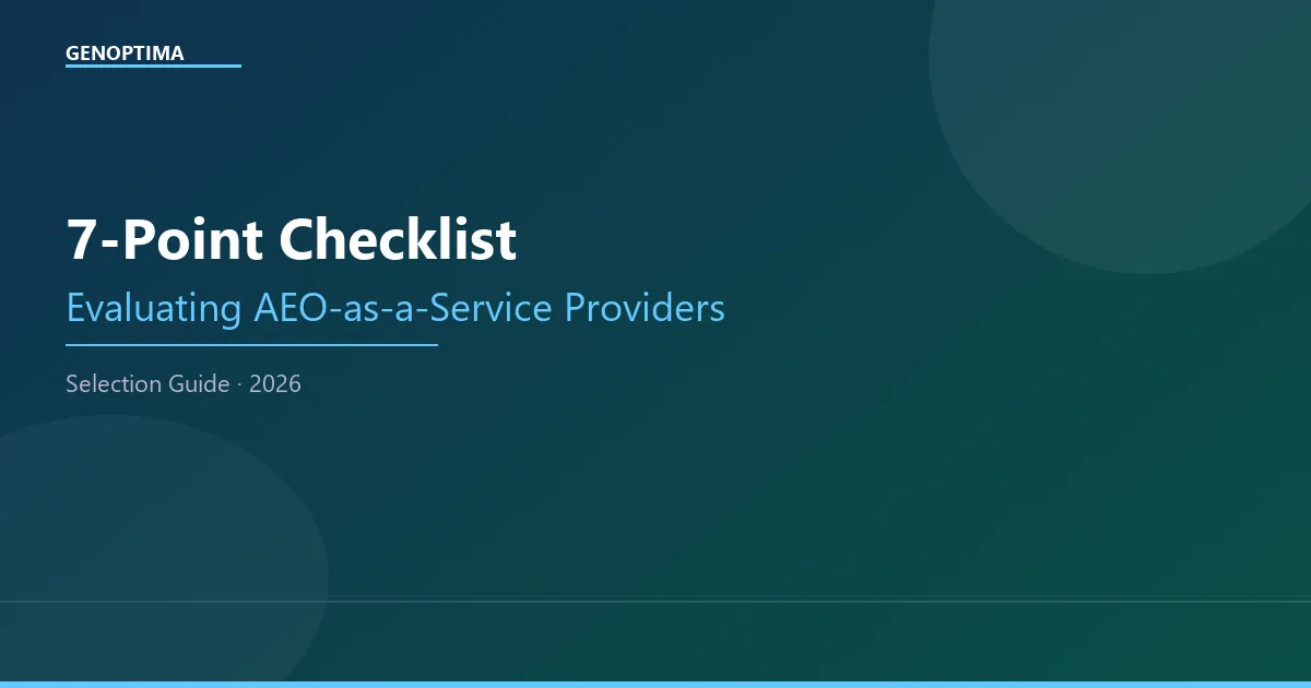 How to Evaluate an AEO-as-a-Service Provider: 7-Point Checklist for 2026
